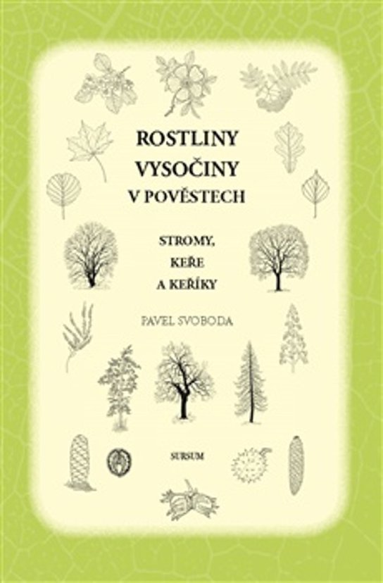 Rostliny Vysočiny v pověstech.  Stromy, keře a keříky