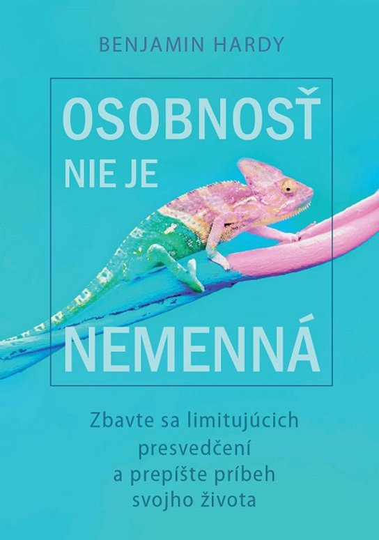 Osobnosť nie je nemenná -  Benjamin Hardy