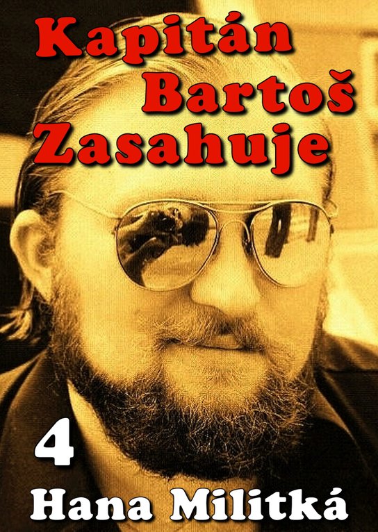 Kapitán Bartoš Zasahuje 4 - Hana Militká