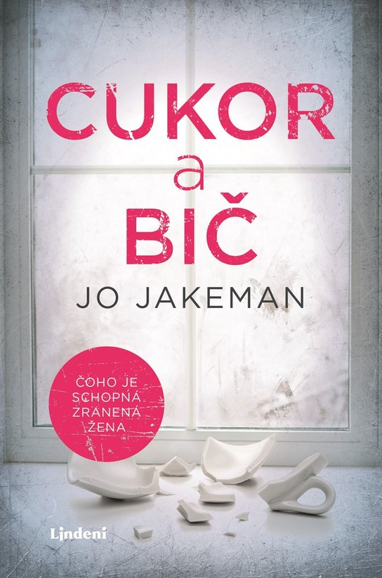 Cukor a bič -  Jo Jakeman