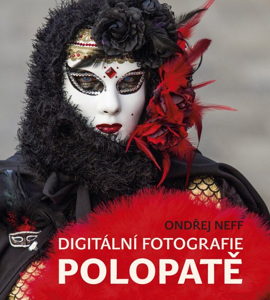 Digitální fotografie polopatě -  Ondřej Neff