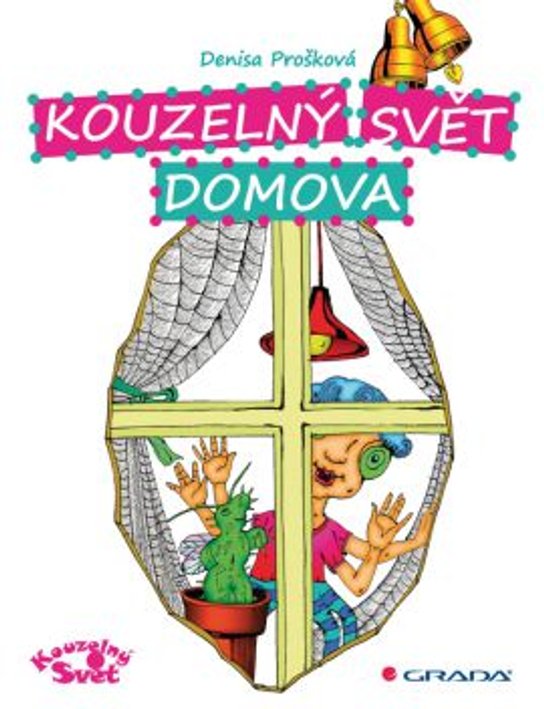 Kouzelný svět domova -  Mgr. A Denisa Prošková