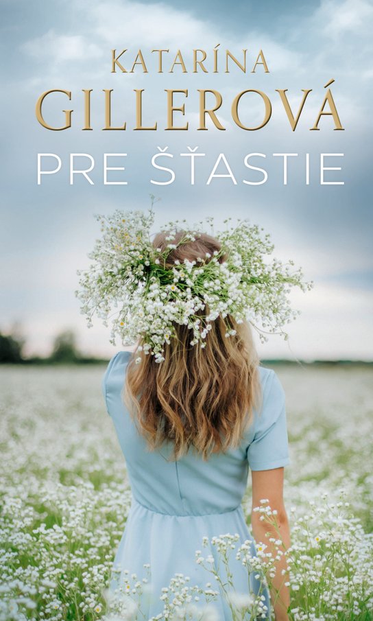 Pre šťastie -  Katarína Gillerová