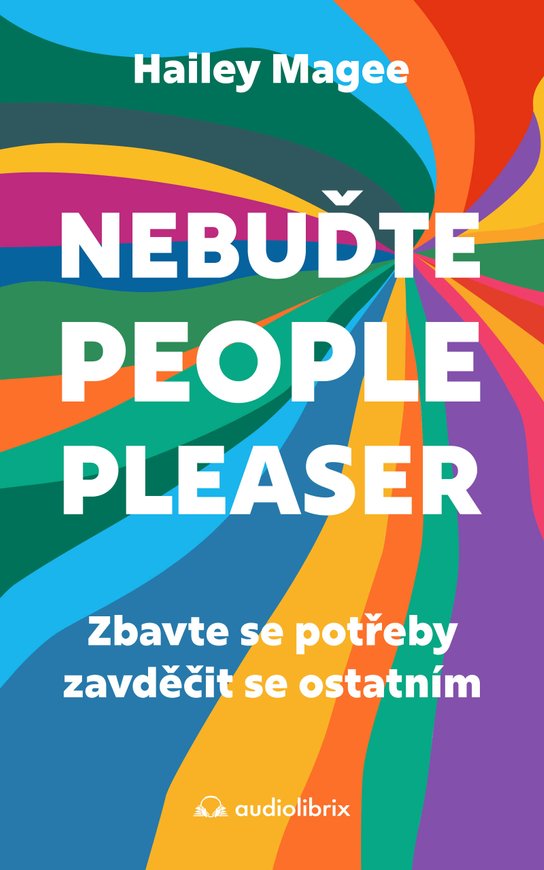 Nebuďte people-pleaser -  Hailey Mageeová