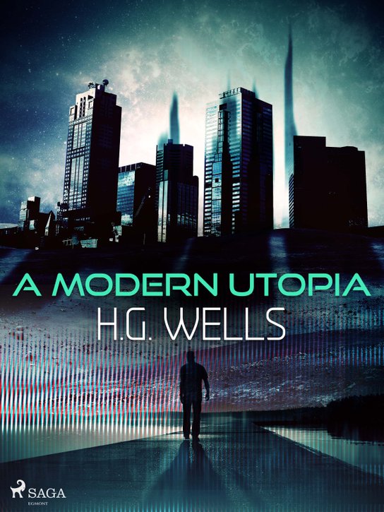 A Modern Utopia -  H. G. Wells