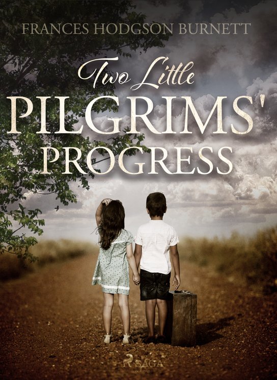 Two Little Pilgrims' Progress -  Frances Hodgson Burnettová