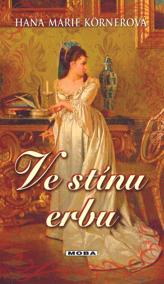 Ve stínu erbu - Hana Marie Körnerová