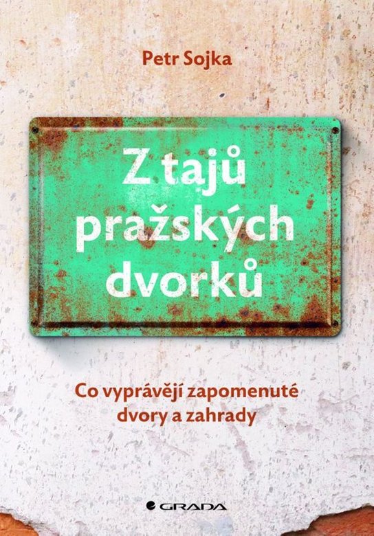 Z tajů pražských dvorků -  Petr Sojka