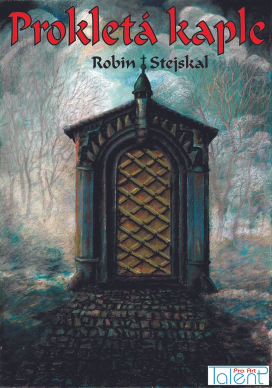 Prokletá kaple - Robin Stejskal