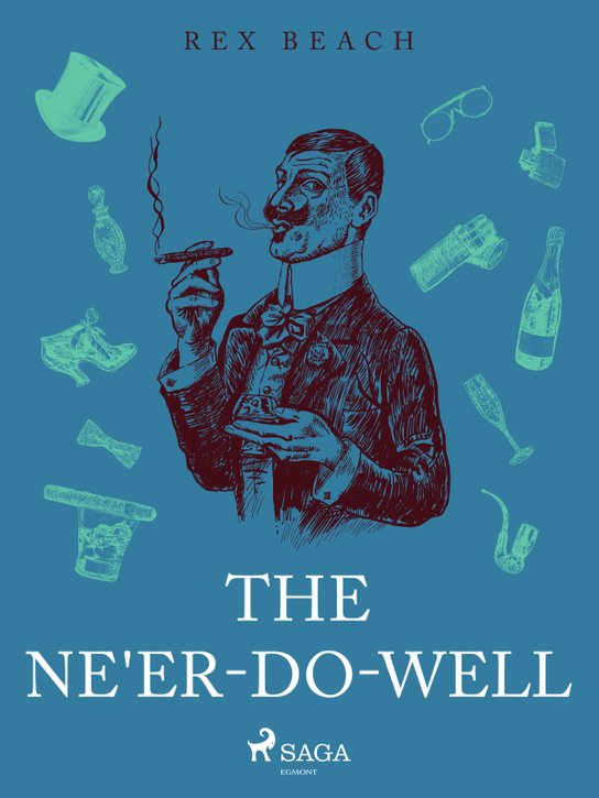 The Ne'er-Do-Well -  Rex Beach