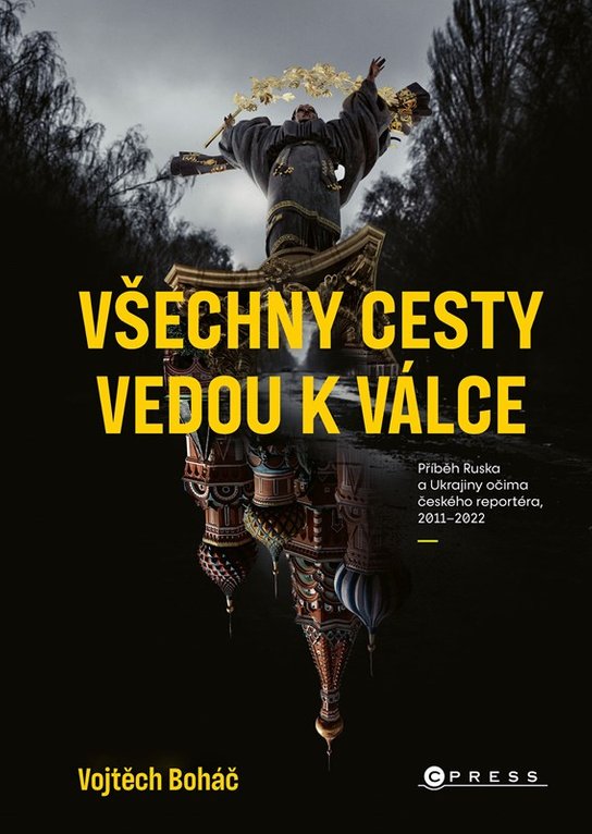 Vojtěch Boháč: Všechny cesty vedou k válce -  Vojtěch Boháč