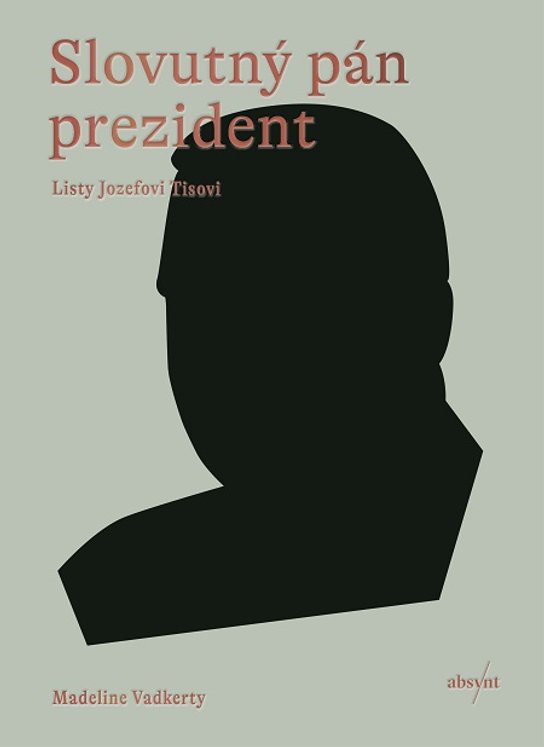 Slovutný pán prezident -  Madeline Vadkerty