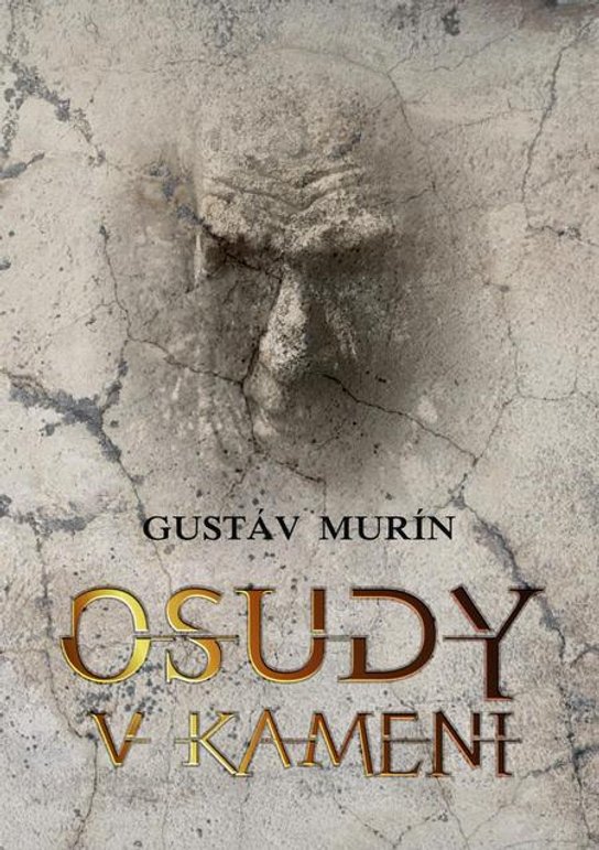 Osudy v kameni -  Gustáv Murín