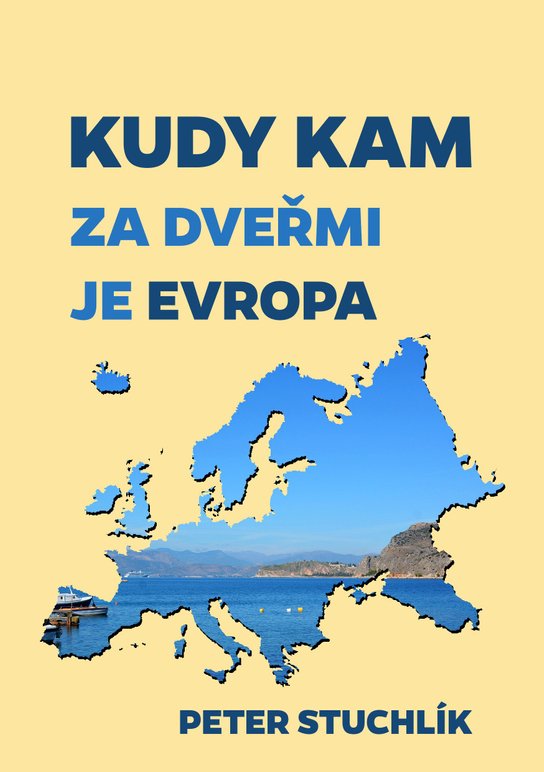 Kudy kam - Za dveřmi je Evropa - Peter Stuchlík