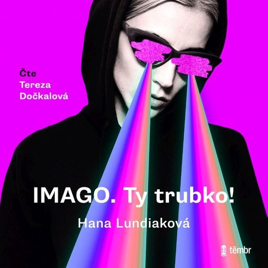 Imago. Ty trubko -  Hana Lundiaková