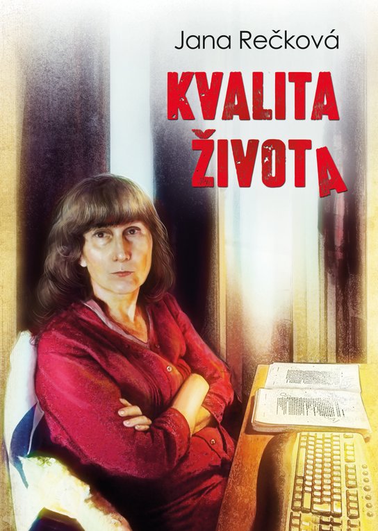 Kvalita života -  MUDr. Jana Rečková