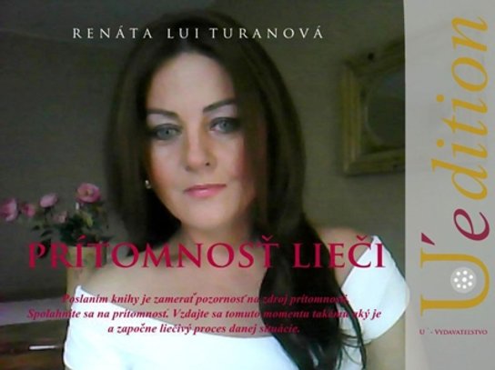 Prítomnosť lieči -  Renáta Lui Turanová
