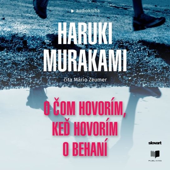 O čom hovorím, keď hovorím o behaní -  Haruki Murakami