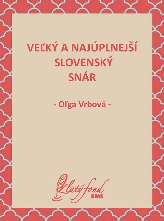 Veľký a najúplnejší slovenský snár -  Oľga Vrbová