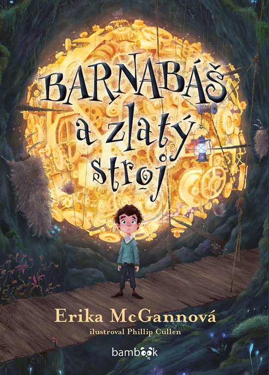 Barnabáš a zlatý stroj - Erika McGannová, Phillip Cullen