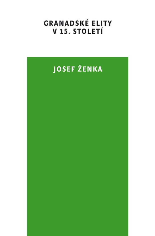 Granadské elity v 15. století - Josef Ženka