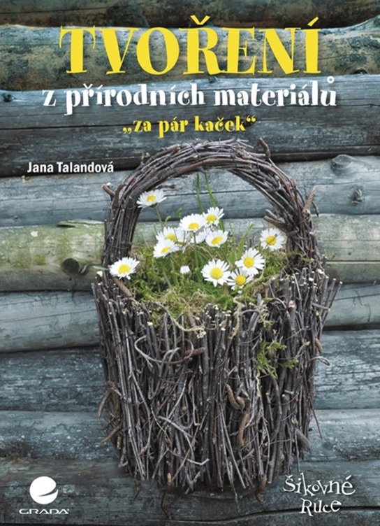 Tvoření z přírodních materiálů -  Jana Talandová