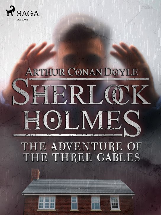 The Adventure of the Three Gables -  Arthur Conan Doyle