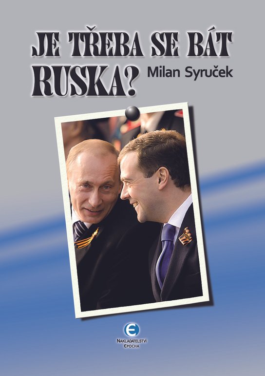 Je třeba se bát Ruska? -  Milan Syruček