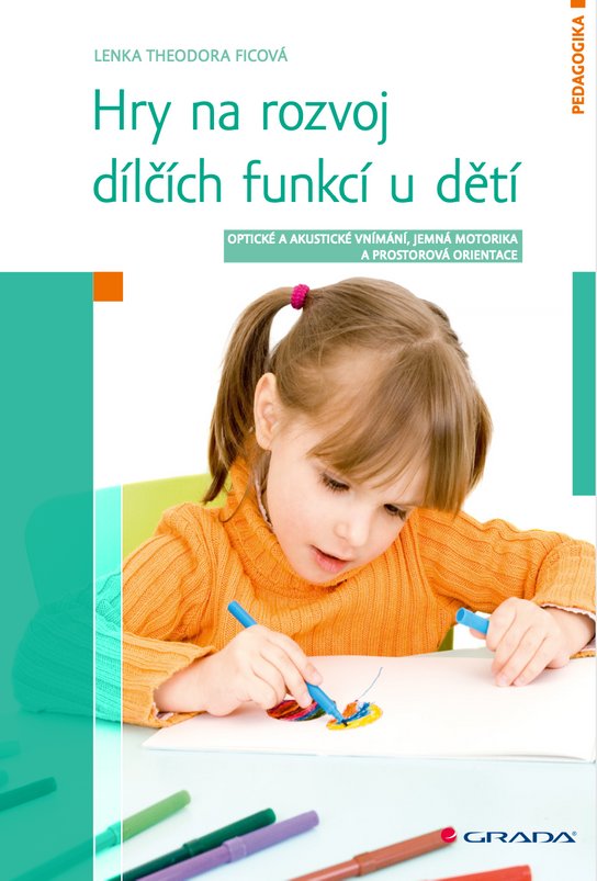 Hry na rozvoj dílčích funkcí u dětí -  Lenka Theodora Ficová