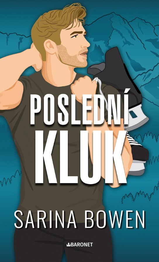 Poslední kluk -  Sarina Bowen