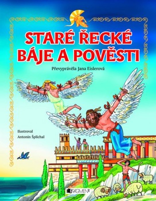 Staré řecké báje a pověsti – pro děti -  Eislerová Jana
