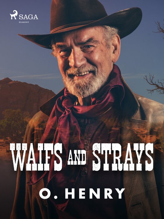Waifs and Strays -  O. Henry