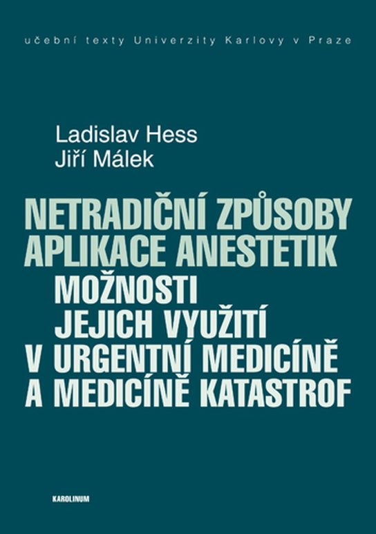 Netradiční způsoby aplikace anestetik - Ladislav Hess, Jiří Málek