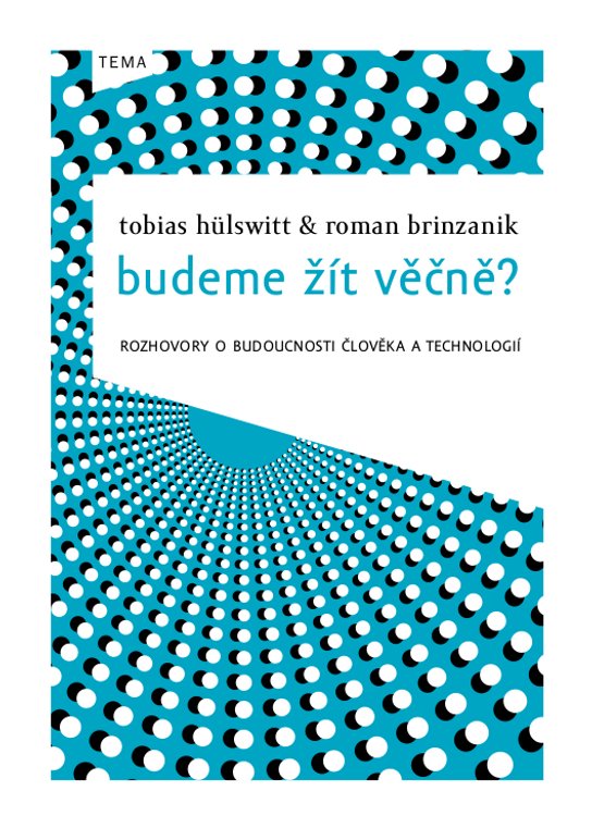 Budeme žít věčně? -  Roman Brinzanik