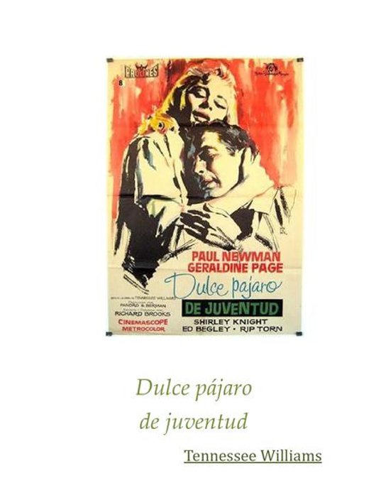 Dulce pajaro de juventud -  Tennessee Williams