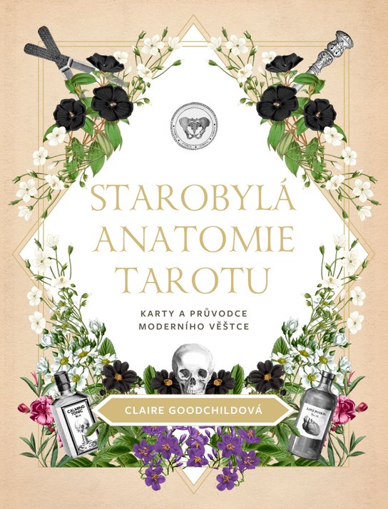 Starobylá anatomie tarotu - Claire Goodchildová
