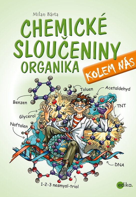 Chemické sloučeniny kolem nás – Organika -  Milan Bárta
