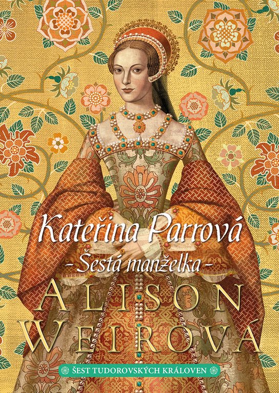 Kateřina Parrová -  Alison Weir