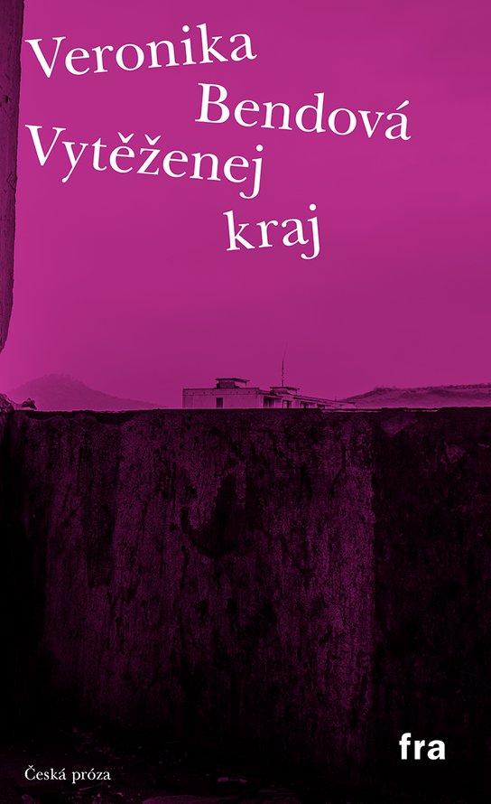 Vytěženej kraj - Veronika Bendová