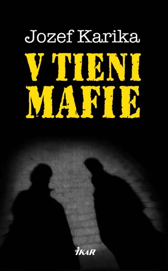 V tieni mafie -  Jozef Karika
