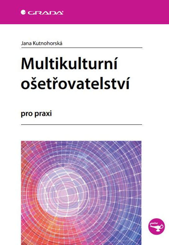 Multikulturní ošetřovatelství -  Jana Kutnohorská