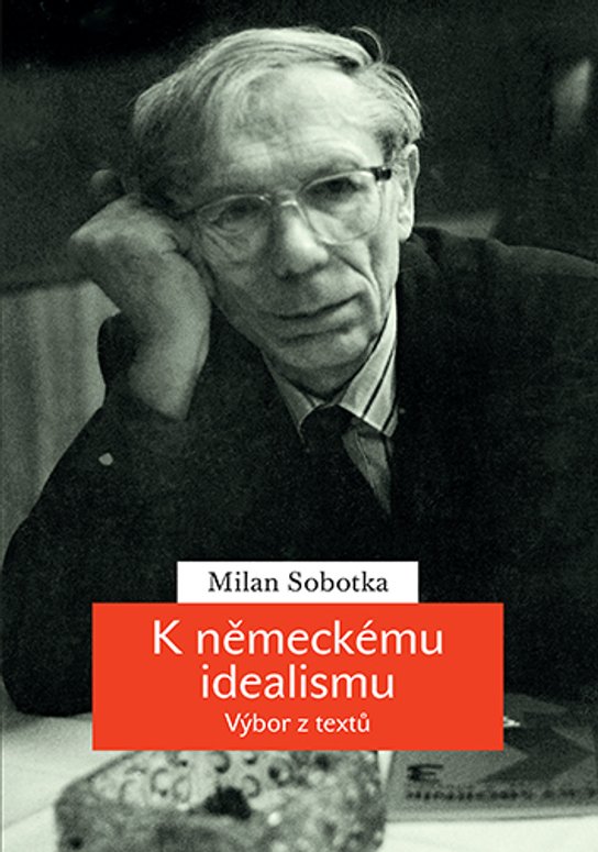 K německému idealismu -  Milan Sobotka 2. překl.