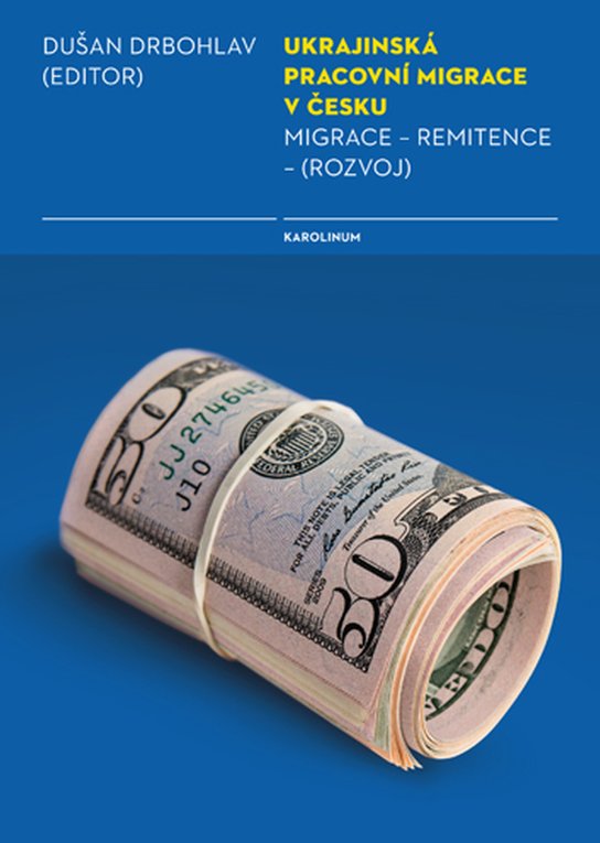 Ukrajinská pracovní migrace v Česku - Dušan Drbohlav, kol.