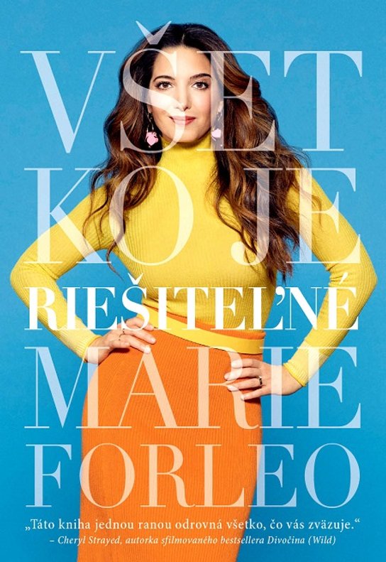 Všetko je riešiteľné -  Marie Forleo
