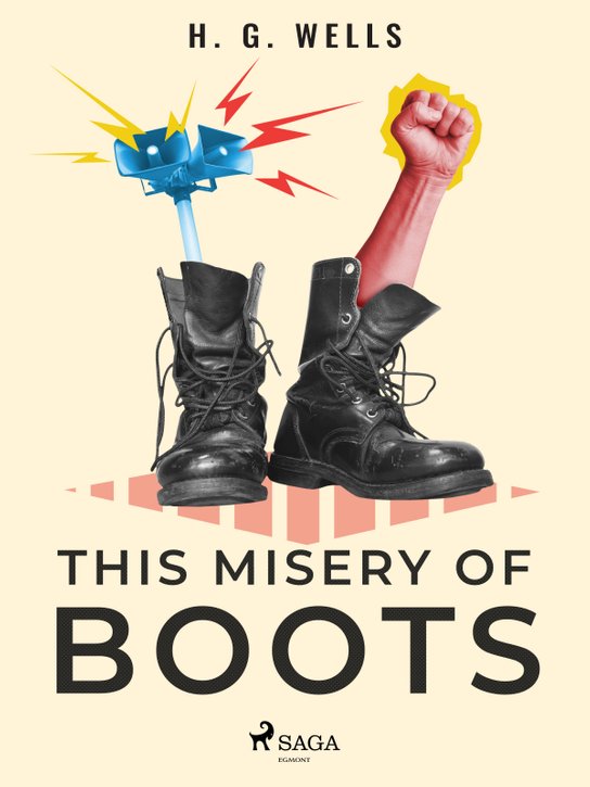 This Misery of Boots -  H. G. Wells