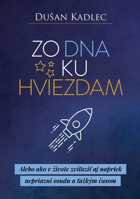 Zo dna ku hviezdam -  Dušan Kadlec