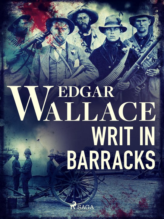 Writ in Barracks -  Edgar Wallace