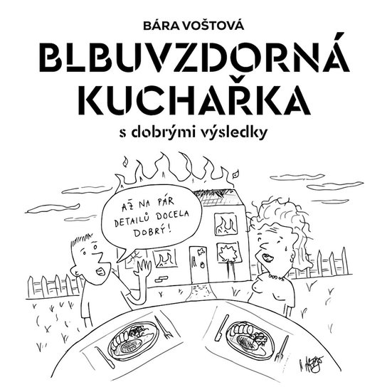 Blbuvzdorná kuchařka -  Bára Voštová