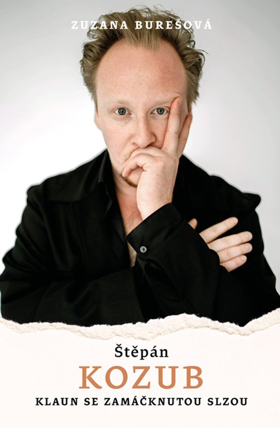 Štěpán Kozub: Klaun se zamáčknutou slzou -  Zuzana Burešová