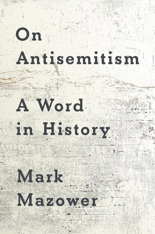 On Antisemitism -  Mark Mazower